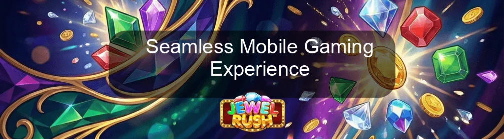 Jewel Rush Seamless Mobile Gaming Experience